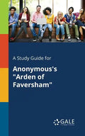 A Study Guide for Anonymous's "Arden of Faversham" - Paperback