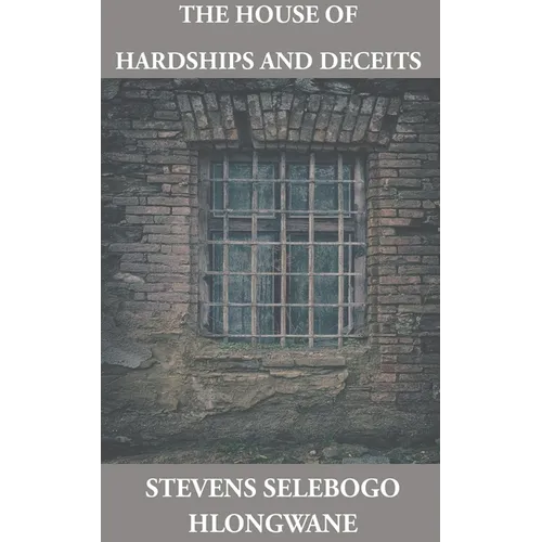 The House of Hardships and Deceits - Paperback