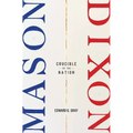 Mason-Dixon: Crucible of the Nation - Hardcover