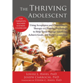 The Thriving Adolescent: Using Acceptance and Commitment Therapy and Positive Psychology to Help Teens Manage Emotions, Achieve Goals, and Build Conne - Paperback