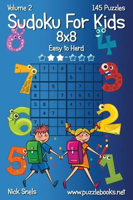 Sudoku For Kids 8x8 - Easy to Hard - Volume 2 - 145 Puzzles - Paperback