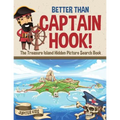 Better Than Captain Hook! The Treasure Island Hidden Picture Search Book - Paperback