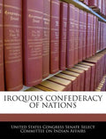 Iroquois Confederacy of Nations - Paperback