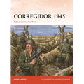 Corregidor 1945: Repossessing the Rock - Paperback