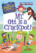 My Weirder-est School #10: Mr. Ott Is a Crackpot! - Paperback
