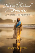 The One Who Stood Before Us: Eyewitnesses to the Resurrection - Paperback