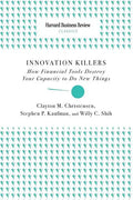 Innovation Killers: How Financial Tools Destroy Your Capacity to Do New Things - Paperback