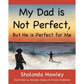 My Dad is Not Perfect, But He is Perfect for Me - Paperback