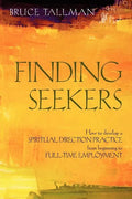 Finding Seekers: How to Develop a Spiritual Direction Practice from Beginning to Full-Time Employment - Paperback