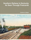 Southern Railway In Kentucky As Seen Through Postcards - Paperback