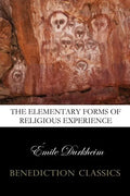 The Elementary Forms of the Religious Life (Unabridged) - Paperback