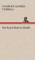 The Royal Road to Health - Hardcover