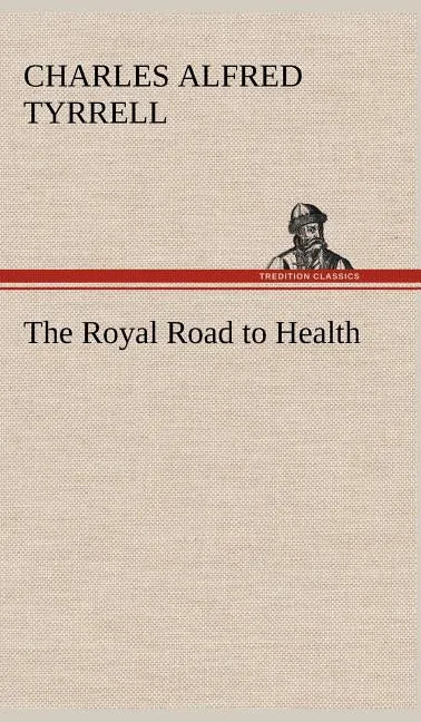 The Royal Road to Health - Hardcover