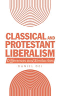 Classical and Protestant Liberalism: Differences and Similarities - Hardcover