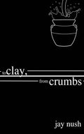 To Clay, from Crumbs - Paperback