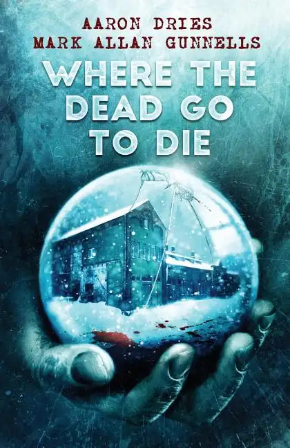Where the Dead Go to Die - Paperback