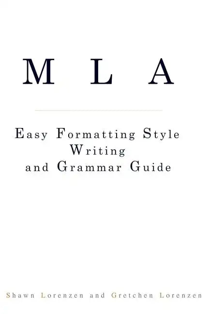 MLA Easy Formatting Style Writing and Grammar Guide - Paperback