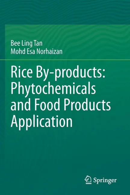 Rice By-Products: Phytochemicals and Food Products Application - Paperback