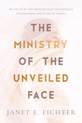 The Ministry of the Unveiled Face - Paperback