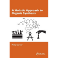 A Holistic Approach to Organic Synthesis - Paperback