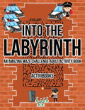 Into the Labyrinth: An Amazing Maze Challenge Adult Activity Book - Paperback