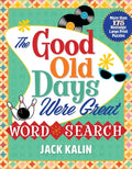 The Good Old Days Were Great Word Search: More Than 175 Nostalgic Large-Print Puzzles - Paperback