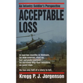 Acceptable Loss: Acceptable Loss: An Infantry Soldier's Perspective - Paperback