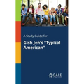 A Study Guide for Gish Jen's "Typical American" - Paperback