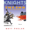 Knights vs. the End (of Everything) - Paperback