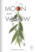 If the Moon Had Willow Trees - Paperback