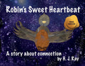 Robin's Sweet Heartbeat: A story about connection - Paperback