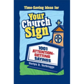 The Your Church Sign: 1001 Attention-Getting Sayings - Paperback