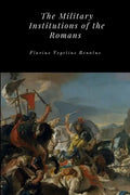 The Military Institutions of the Romans - Paperback