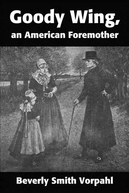 Goody Wing, an American Foremother - Paperback