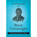 Autobiography of Peter Cartwright - Paperback
