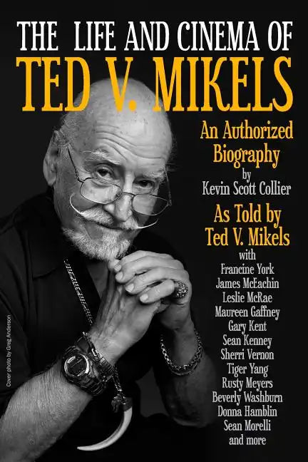 The Life and Cinema of Ted V. Mikels - Paperback