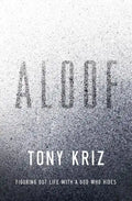 Aloof: Figuring Out Life with a God Who Hides - Paperback