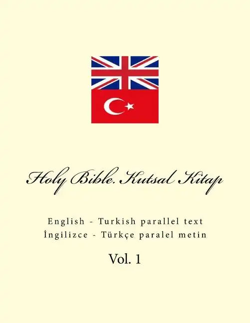 Holy Bible. Kutsal Kitap: English - Turkish Parallel Text - Paperback