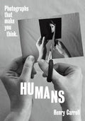 Humans: Photographs That Make You Think - Paperback
