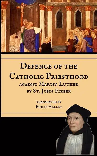 Defence of the Catholic Priesthood: Against Martin Luther - Paperback