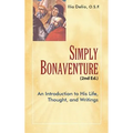 Simply Bonaventure-2nd Edition: An Introduction to His Life, Thought, and Writings - Paperback