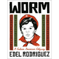 Worm: A Cuban American Odyssey - Hardcover