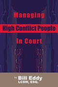 Managing High Conflict People in Court - Paperback