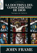 La Doctrina del Conocimiento de Dios: Teologia del Señorio - Paperback