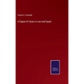 A Digest of Cases in Law and Equity - Hardcover