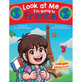 Look at Me I'm going to France!: A Bilingual Adventure! - Paperback