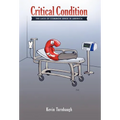 Critical Condition: The Lack of Common Sense in America - Hardcover