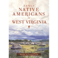 Early Native Americans in West Virginia: The Fort Ancient Culture - Paperback