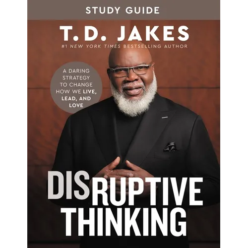 Disruptive Thinking Study Guide: A Daring Strategy to Change How We Live, Lead, and Love - Paperback