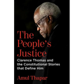 The People's Justice: Clarence Thomas and the Constitutional Stories That Define Him - Hardcover